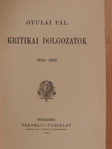 Gyulai Pál - Kritikai dolgozatok 1854-1861 [antikvár]