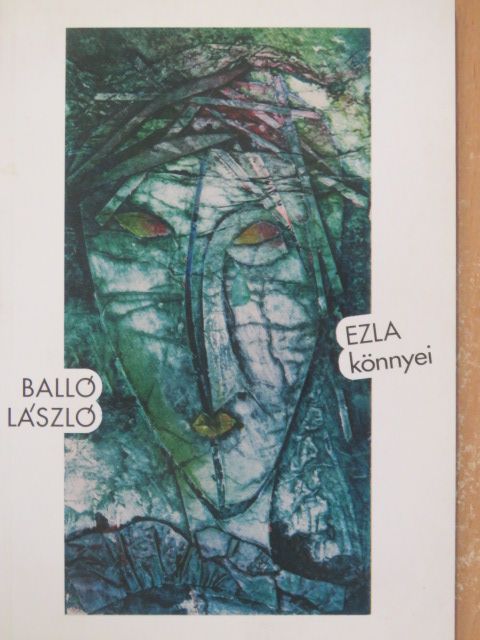 Balló László - EZLA könnyei [antikvár]