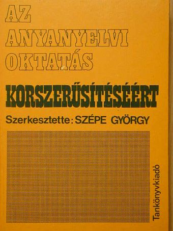 Bakos József - Az anyanyelvi oktatás korszerűsítéséért [antikvár]