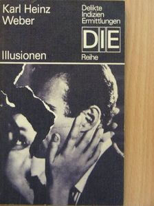Karl Heinz Weber - Illusionen [antikvár]
