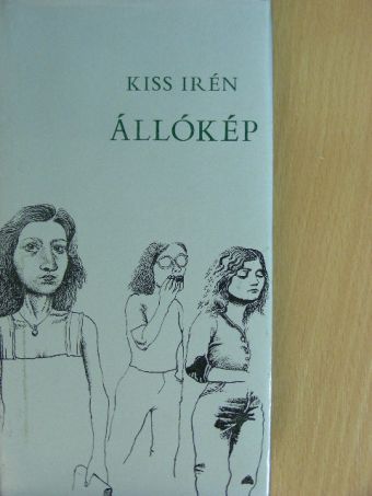 Kiss Irén - Állókép [antikvár]