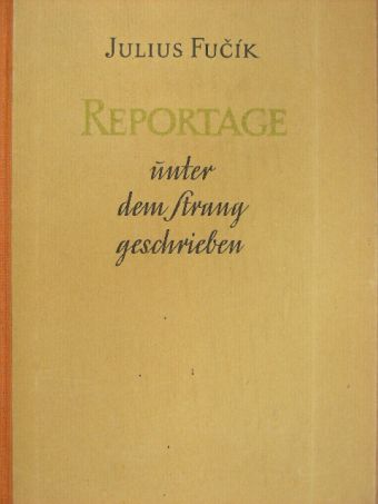 Julius Fucík - Reportage unter dem Strang geschrieben [antikvár]