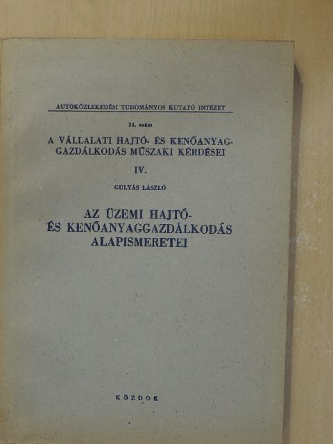 Gulyás László - Az üzemi hajtó- és kenőanyaggazdálkodás alapismeretei [antikvár]
