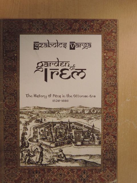 Szabolcs Varga - Garden of Irem [antikvár]