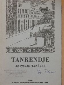 A Szegedi Orvostudományi Egyetem tanrendje az 1986/87. tanévre [antikvár]