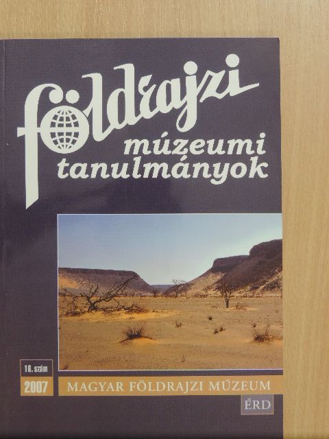 Bagó Tímea - Földrajzi múzeumi tanulmányok 2007/16. [antikvár]