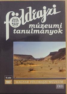 Bagó Tímea - Földrajzi múzeumi tanulmányok 2007/16. [antikvár]