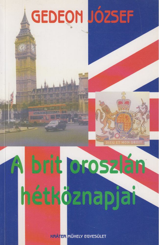 Gedeon József - A brit oroszlán hétköznapjai [antikvár]