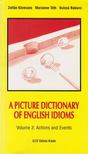 Kövecses Zoltán, Tóth Marianne, Babarci Bulcsú - A Picture Dictionary of English Idioms Volume 3: Actions and Events [antikvár]