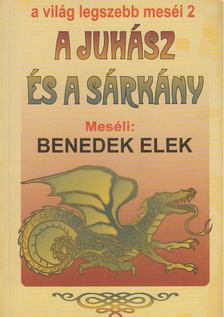 Benedek Elek - A juhász és a sárkány [antikvár]