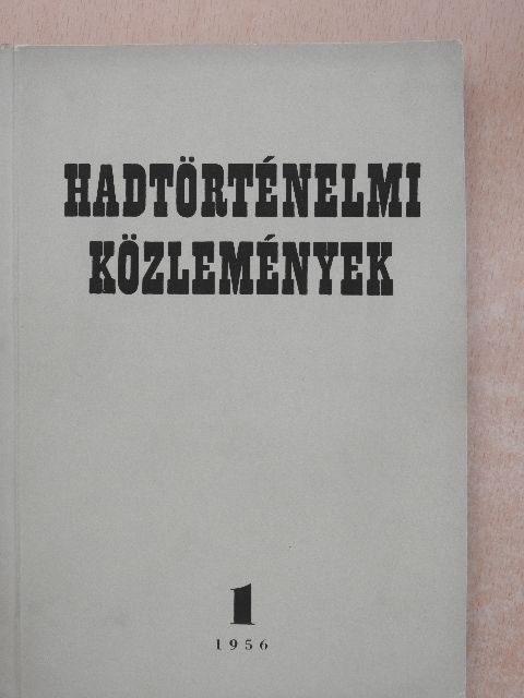 Dömötör Gergely - Hadtörténelmi közlemények 1956/1. [antikvár]