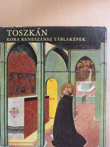 Boskovits Miklós - Toszkán kora reneszánsz táblaképek [antikvár]