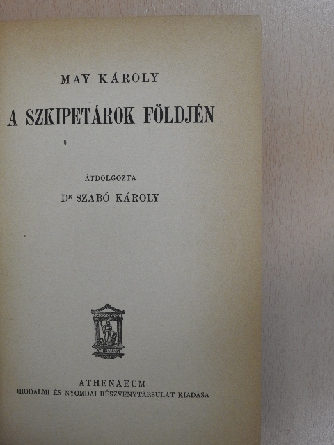 May Károly - A szkipetárok földjén [antikvár]