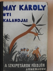 May Károly - A szkipetárok földjén [antikvár]