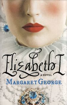 Margaret George - Elizabeth I [antikvár]
