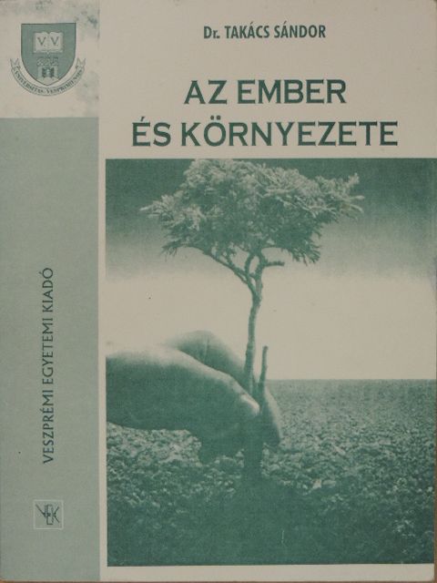 Dr. Takács Sándor - Az ember és környezete [antikvár]