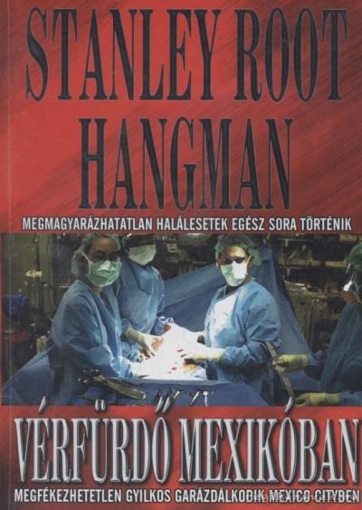 Hangman, Stanley Root - Vérfürdő Mexikóban [antikvár]