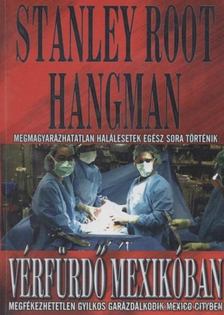 Hangman, Stanley Root - Vérfürdő Mexikóban [antikvár]