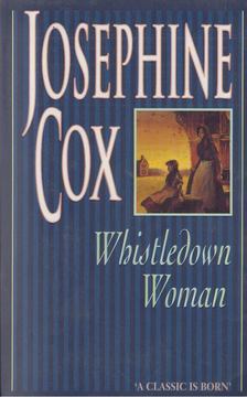 Josephine Cox - Whistledown Woman [antikvár]