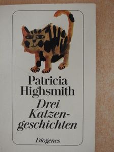 Patricia Highsmith - Drei Katzengeschichten [antikvár]