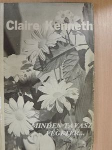 Claire Kenneth - Minden tavasz végetér... [antikvár]