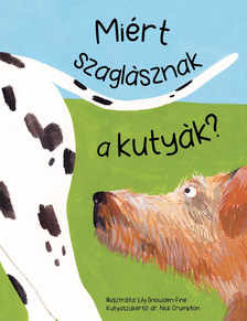 dr. Nick Crumpton - Miért szaglásznak a kutyák?