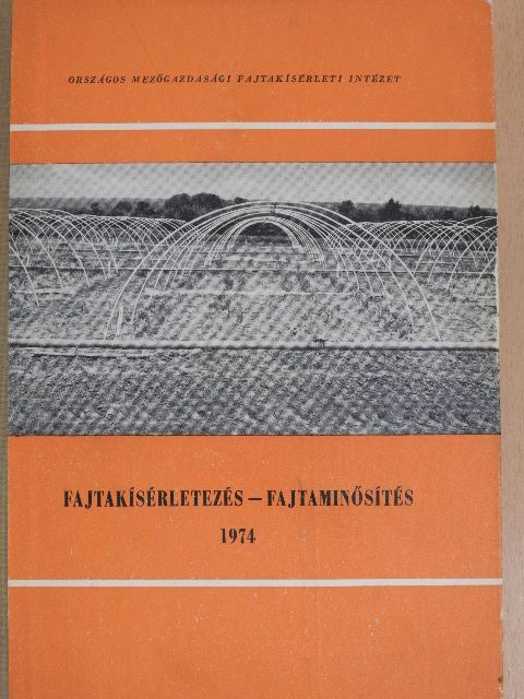 Bakos Zsuzsanna - Fajtakísérletezés - fajtaminősítés 1974 [antikvár]