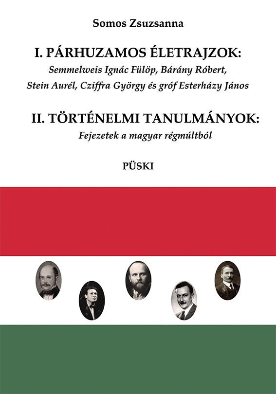 Somos Zsuzsanna - I. Párhuzamos életrajzok II. Történelmi tanulmányok