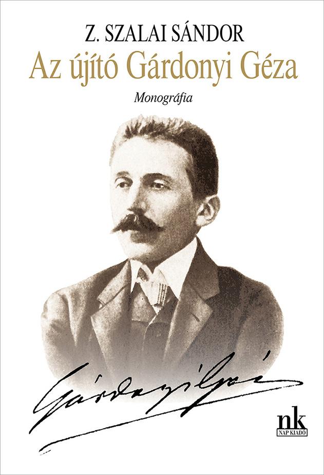 Z. Szalai Sándor - Az újító Gárdonyi Géza