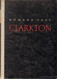 Fast, Howard - Clarkton [antikvár]