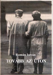 Román István - Tovább az úton [antikvár]