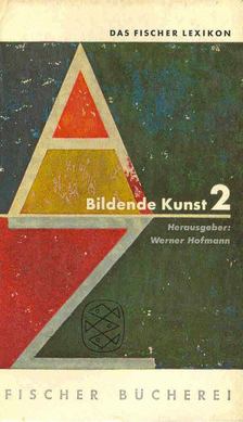 Hofmann, Werner - Bildende Kunst 2 [antikvár]