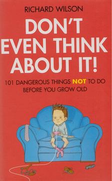 Richard Wilson - Don't Even Think About It! [antikvár]