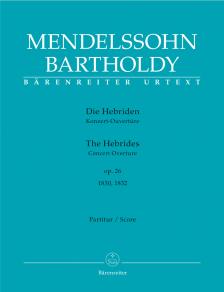 MENDELSSOHN BARTHOLDY - DIE HEBRIDEN KONZERT-OUVERTÜRE OP.26 1830/1832 PARTITUR URTEXT