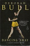 BULL, DEBORAH - Dancing Away - A Covent Garden Diary [antikvár]