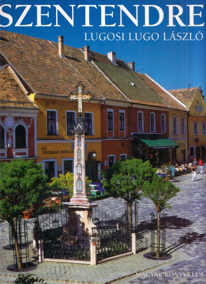 Lugosi Lugo László - Szentendre [antikvár]