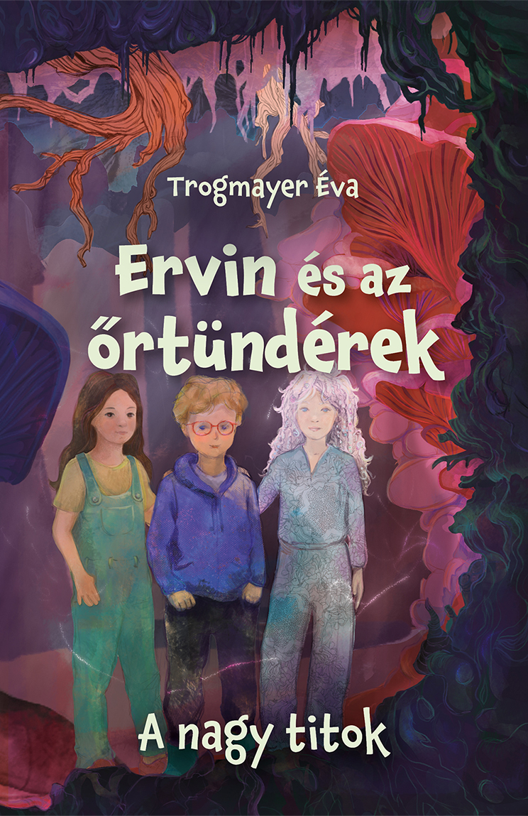 Trogmayer Éva - Ervin és az őrtündérek 2. - A nagy titok