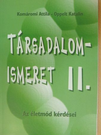 Komáromi Attila - Társadalomismeret II. [antikvár]