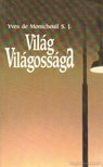 Montcheuil, Yves De S. J. - Világ világossága [antikvár]