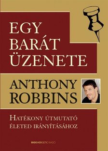 Anthony Robbins - Egy barát üzenete [antikvár]