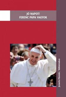 Antonio Spadaro - Jó napot! Ferenc pápa vagyok [antikvár]