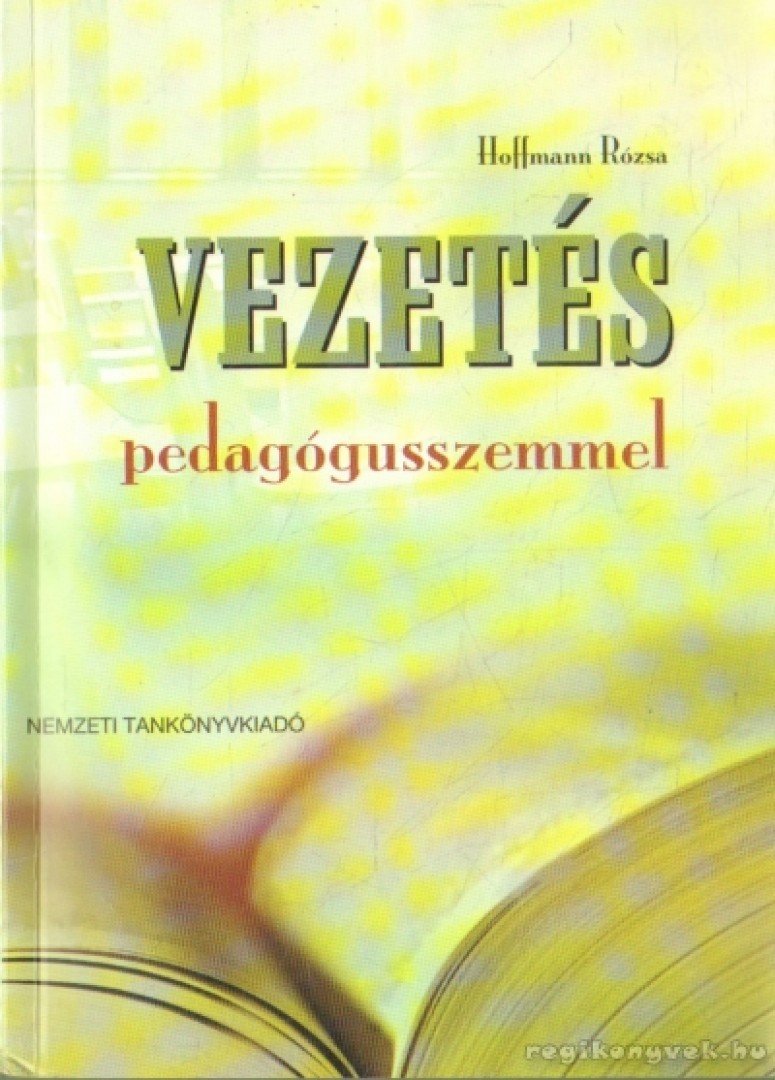 Hoffmann Rózsa - Vezetés - pedagógusszemmel [antikvár]