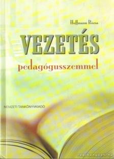 Hoffmann Rózsa - Vezetés - pedagógusszemmel [antikvár]