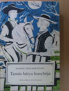 Harriet Beecher Stowe - Tamás bátya kunyhója [antikvár]