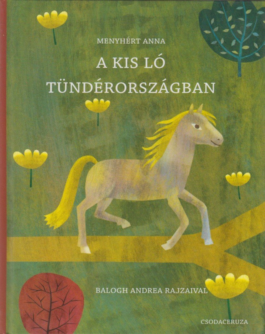 Menyhért Anna - A kis ló Tündérországban [antikvár]