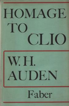 W. H. Auden - Homage to Clio [antikvár]