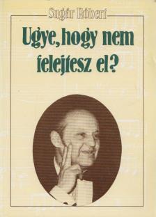 SUGÁR RÓBERT - Ugye, hogy nem felejtesz el? [antikvár]