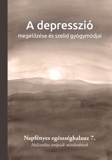 Napfényes Gyógyközpont - A depresszió megelőzése és szelíd gyógymódjai