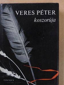 B. Nagy László - Veres Péter koszorúja [antikvár]
