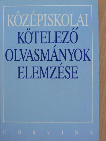 Kelecsényi László - Középiskolai kötelező olvasmányok elemzése [antikvár]
